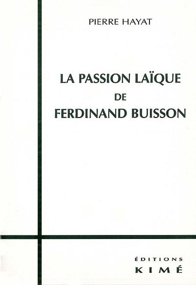 La Passion Laique de Ferdinand Buisson (9782841741663-front-cover)