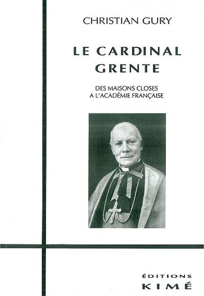 Le Cardinal Grente (9782841740192-front-cover)