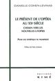 Le Present de l'Opera au Xxe Siècle, Chemin Vers les Nouvelles Utopies (9782841741670-front-cover)