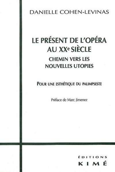 Le Present de l'Opera au Xxe Siècle (9782841741670-front-cover)