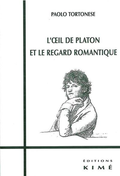 L' Oeil de Platon et le Regard Romantique (9782841743971-front-cover)