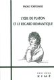 L' Oeil de Platon et le Regard Romantique (9782841743971-front-cover)