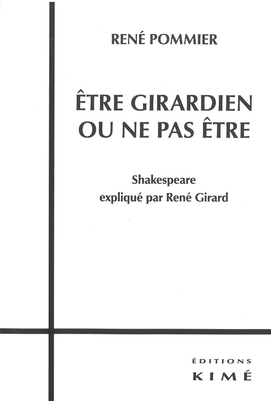 Être Girardien ou Ne Pas Etre, Shakespeare Explique par Rene Girard (9782841746170-front-cover)