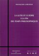Lutte et l'Utopie a la Fin des Temps Philosophiques (La (9782841743322-front-cover)