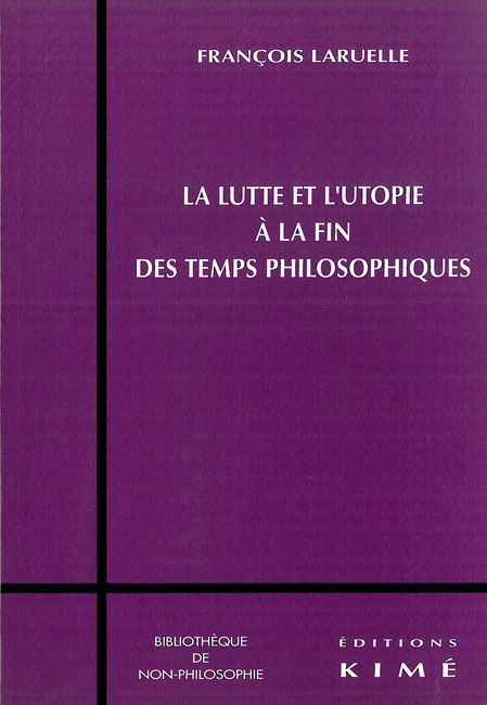 Lutte et l'Utopie a la Fin des Temps Philosophiques (La (9782841743322-front-cover)