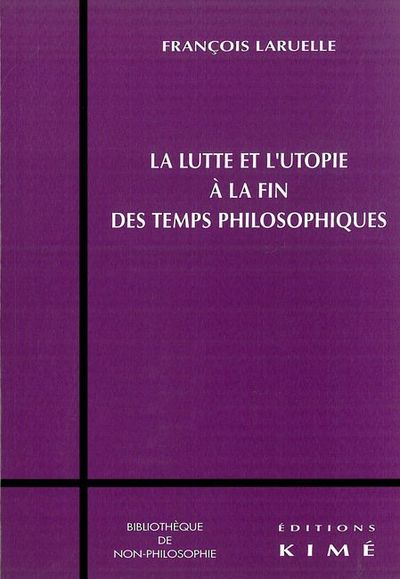 Lutte et l'Utopie a la Fin des Temps Philosophiques (La (9782841743322-front-cover)