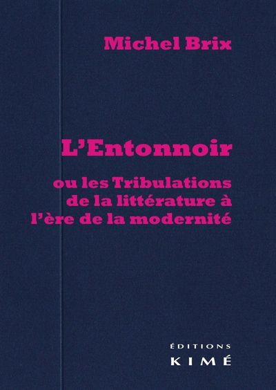 L' Entonnoir, ou les Tribulations de la Littérature… (9782841746330-front-cover)