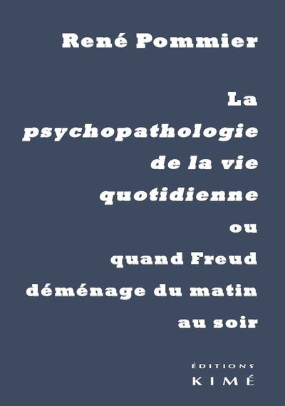 Psychopathologie de la Vie Quotidienne ou Quand Freud.., Ou Quand Freud Demenage du Matin au Soir (9782841747191-front-cover)