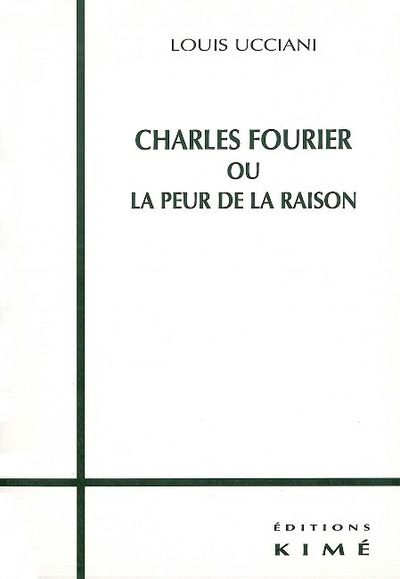 Charles Fourier ou la Peur de la Raison (9782841741908-front-cover)