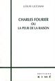 Charles Fourier ou la Peur de la Raison (9782841741908-front-cover)