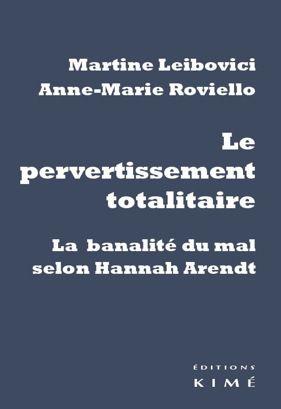 Le Pervertissement totalitaire, La banalité du mal selon Hannah Arendt (9782841747795-front-cover)