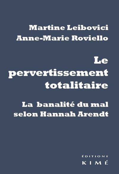 Le Pervertissement totalitaire, La banalité du mal selon Hannah Arendt (9782841747795-front-cover)