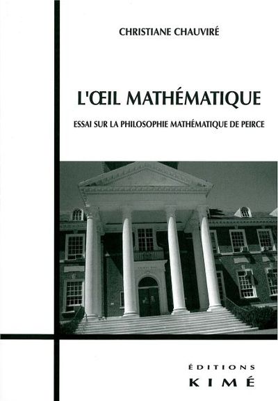 L' Oeil Mathematique, Essai sur la Philosophie Math. de Pierce (9782841744664-front-cover)
