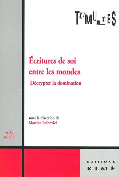 Tumultes N°36 Ecritures de Soi et Connaissance, Decryter la Domination (9782841745562-front-cover)