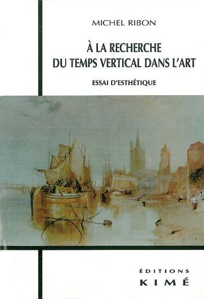 A la Recherche du Temps Vertical dans l'Art (9782841742769-front-cover)