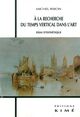 A la Recherche du Temps Vertical dans l'Art (9782841742769-front-cover)