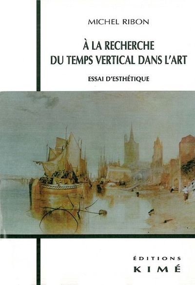 A la Recherche du Temps Vertical dans l'Art (9782841742769-front-cover)