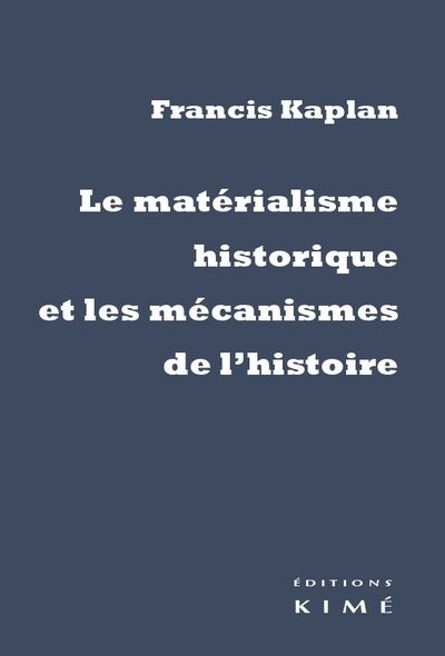 Materialisme Historique et les Mecanismes De...(Le) (9782841746828-front-cover)