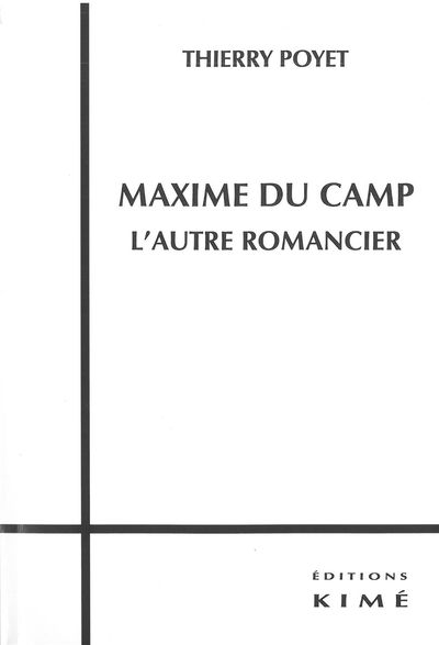 Maxime du Camp,L'Autre Romancier (9782841746187-front-cover)