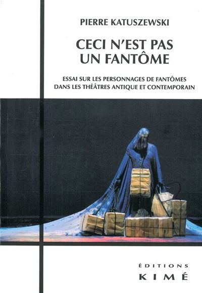 Ceci N'Est Pas un Fantome, Essai sur les Personnages de Fantomes... (9782841745531-front-cover)