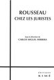 Rousseau Chez les Juristes, Histoire d'une Reference Philosophico- (9782841746279-front-cover)