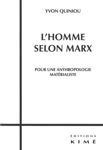 L' Homme Selon Marx, Pour une Anthropologie Materialiste (9782841745661-front-cover)