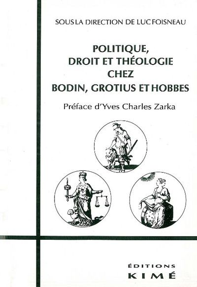 Politique Droit et Theologie Chez Bodin,Grotius,Hobbes, Bodin,Grotius et Hobbes (9782841740963-front-cover)