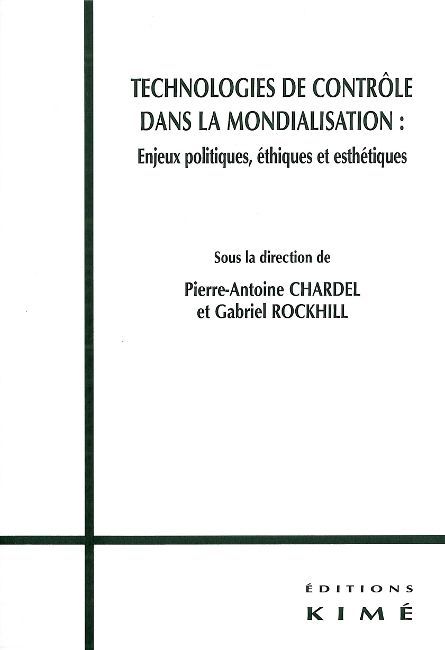 Technologies de Controle dans la Mondialisation, Enjeux Politiques,Ethiques,Esthétiques (9782841744992-front-cover)