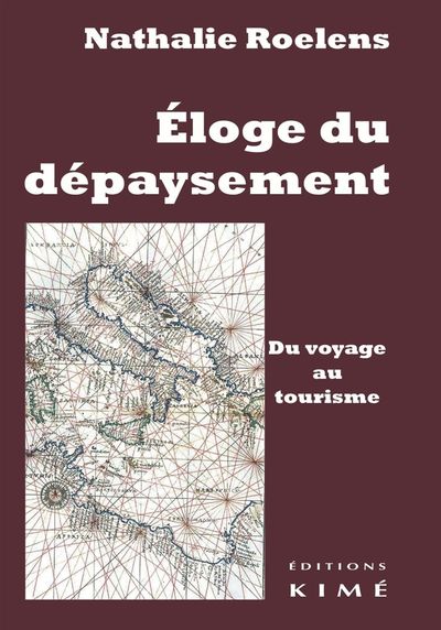 Eloge du Depaysement.Du Voyage au Tourisme, Du Voyage au Tourisme (9782841746958-front-cover)