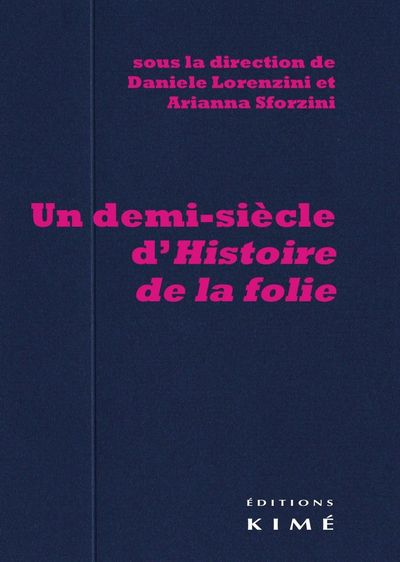 Un Demi-Siècle d'Histoire de la Folie, Suivi de Foucault en Italie (9782841746347-front-cover)