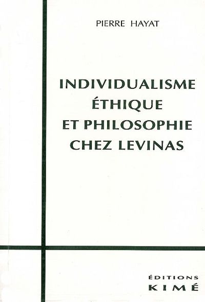 Individualisme Ethique et Philosophie Chez Levinas (9782841740840-front-cover)