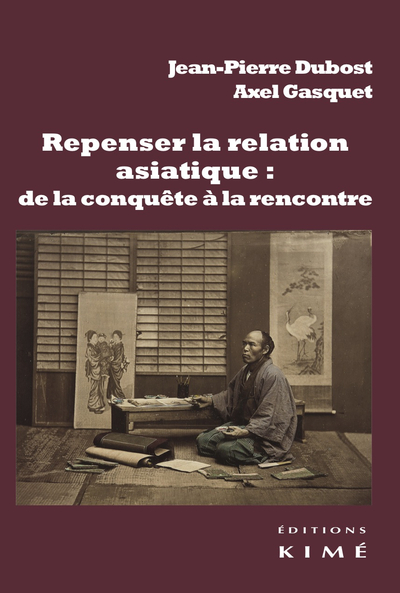 Repenser la relation asiatique : de la conquête à la rencontre, La configuration de la modernité et la relation-monde (9782841749102-front-cover)
