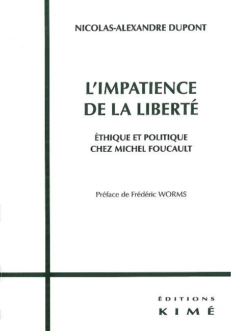 L' Impatience de la Liberté, Ethique et Politique Chez Michel Foucaul (9782841745135-front-cover)