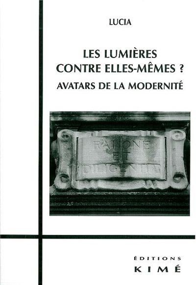 Les Lumieres Contre Elles-Memes ?, Avatars de la Modernité (9782841744824-front-cover)