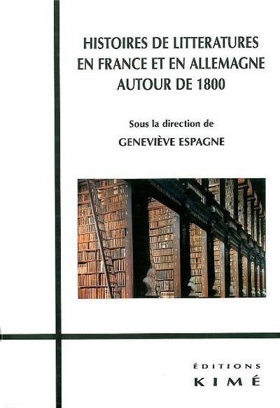 Histoires de Littératures en France et en Allemagne, Autour de 1800 (9782841744923-front-cover)