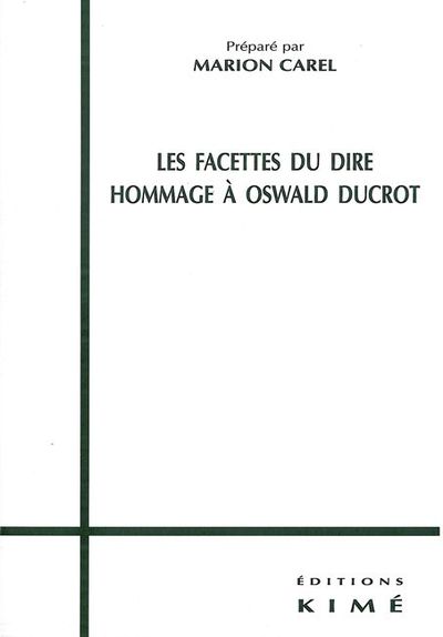 Les Facettes du Dire, Hommage a Oswald Ducrot (9782841742714-front-cover)