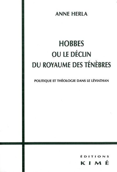 Hobbes ou le Declin du Royaume des Tenebres, Politique et Theologie dans le Leviathan (9782841743865-front-cover)