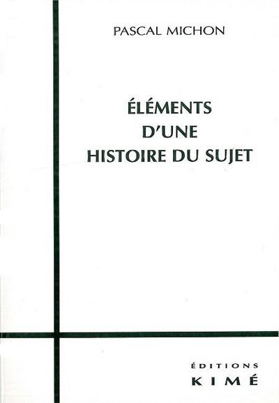 Éléments d'une Histoire du Sujet (9782841741533-front-cover)