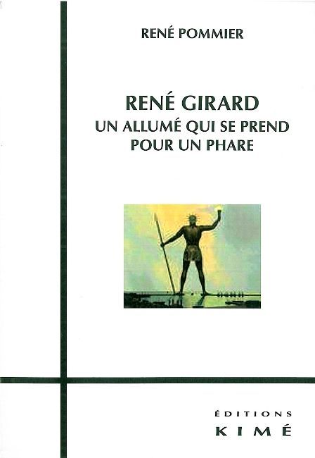 René Girard, Un Allume qui Se Prend Pour un Phare (9782841745142-front-cover)