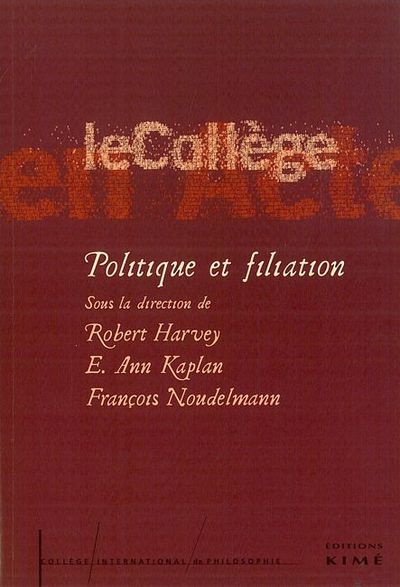 Politique et Filiation, College International de Philosophie (9782841743445-front-cover)