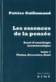 Les essences de la pensée. Essai d'ousiologie herméneutique, tome 1 : Platon, Descartes, Kant (9782841749423-front-cover)