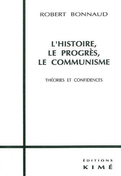 L' Histoire,Le Progres,Le Communisme (9782841741106-front-cover)