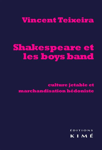 Shakespeare et les Boys Band, Cultura Jetable et Marchandisation... (9782841746545-front-cover)