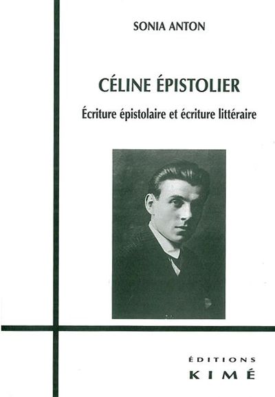 Celine Epistolier, Écriture Epistolaire et Litteraire (9782841743841-front-cover)