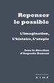 Repenser le possible, L'imagination, l'histoire, l'utopie (9782841749409-front-cover)