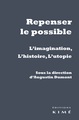 Repenser le possible, L'imagination, l'histoire, l'utopie (9782841749409-front-cover)