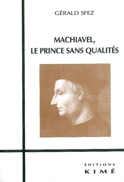 Machiavel le Prince Sans Qualites (9782841741304-front-cover)