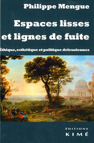 Espaces Lisses et Lignes de Fuite, Ethique,Esthétique et Politique... (9782841747221-front-cover)