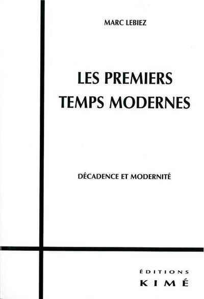 Les Premiers Temps Modernes, Decadence et Modernité (9782841744640-front-cover)