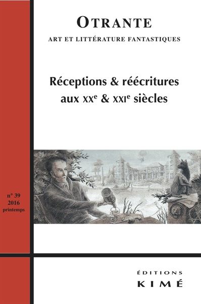 Otrante N°39, Receptions et Reecritures Aux Xxe et Xxi (9782841747528-front-cover)